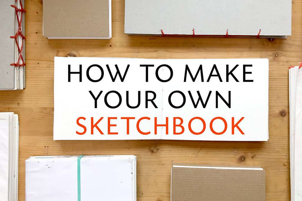 3 Inexpensive Ways to Make Your Own Sketchbooks - The Art of Education  University